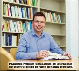  ??  ?? Psychologi­e-Professor Hannes Zacher (41) untersucht an der Universitä­t Leipzig die Folgen des Corona-Lockdowns.
