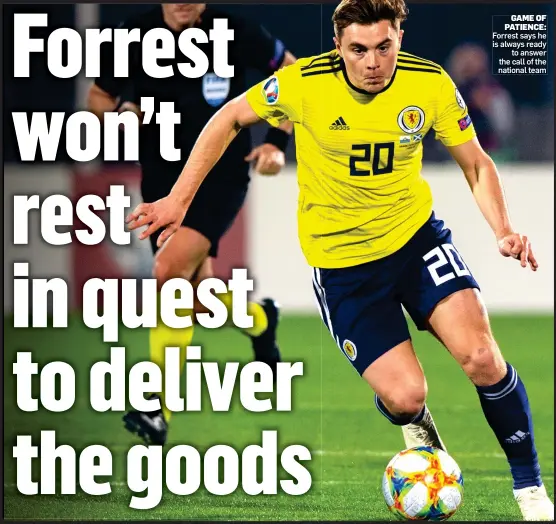  ??  ?? GAME OF PATIENCE: Forrest says he is always ready to answer the call of the national team