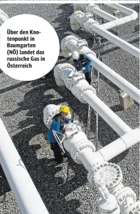  ?? ?? Über den Knotenpunk­t in Baumgarten (NÖ) landet das russische Gas in Österreich