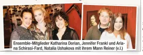  ?? ?? Ensemble-mitglieder Katharina Dorian, Jennifer Frankl und Ariana Schirasi-fard, Natalia Ushakova mit ihrem Mann Reiner (v.l.)