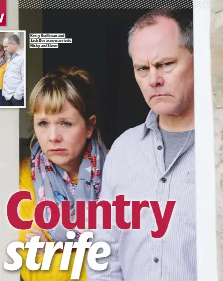  ??  ?? KERRY GODLIMAN AND JACK DEE AS NEW ARRIVALS NICKY AND STEVE