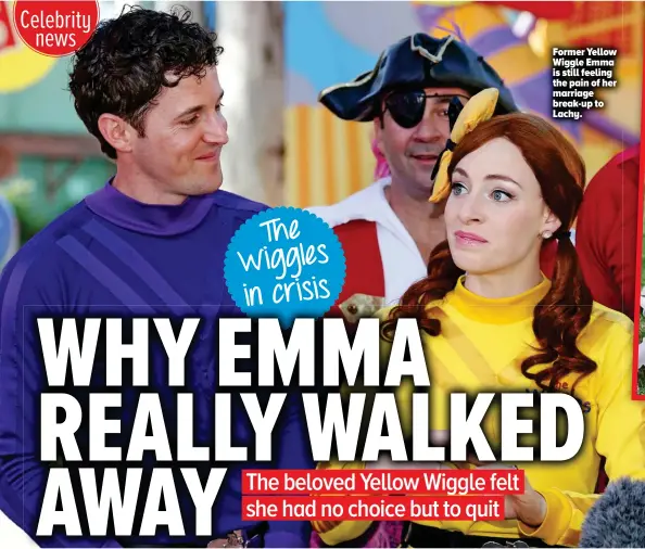  ?? ?? Former Yellow Wiggle Emma is still feeling the pain of her marriage break-up to Lachy.