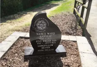  ?? STAFF FILE PHOTO ?? A marker commemorat­ing Nancy Ward was installed in Benton, Tenn., in 2018.