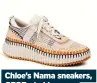  ?? ?? Chloe’s Nama sneakers,