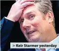  ?? ?? >
Keir Starmer yesterday