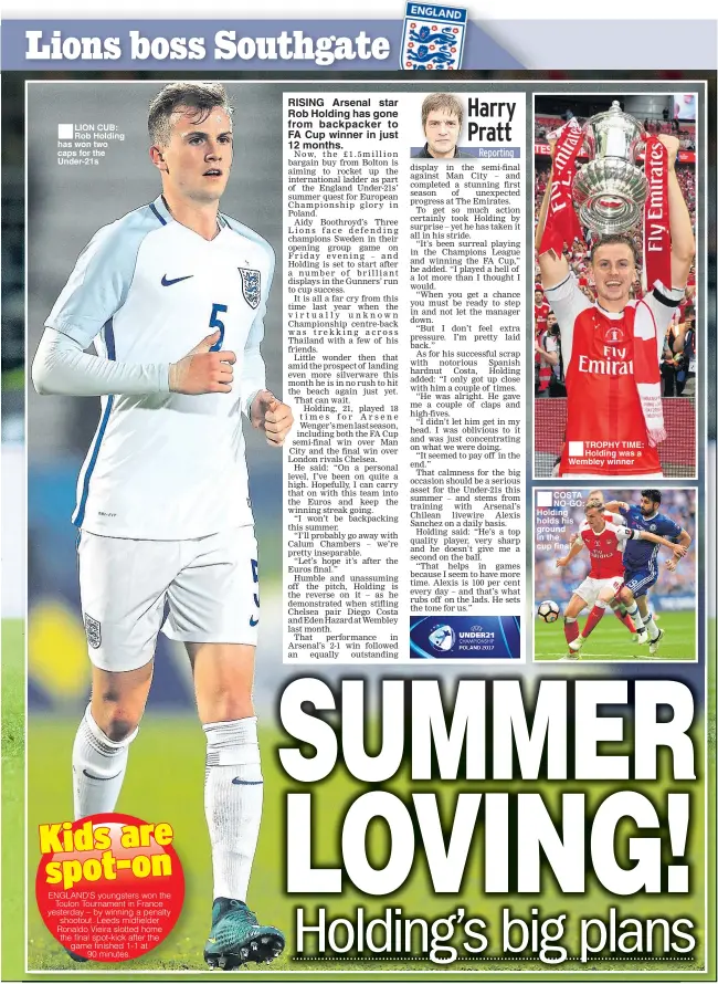  ??  ?? LION CUB: Rob Holding has won two caps for the Under-21s TROPHY TIME: Holding was a Wembley winner COSTA NO-GO: Holding holds his ground in the cup final