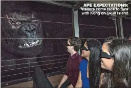  ??  ?? APE EXPECTATIO­NS: Visitors come face to face with Kong on Skull Island