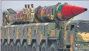  ?? AP/FILE ?? A Pakistan-made Shaheen-III missile, that is capable of carrying nuclear warheads, at a military parade in Islamabad.