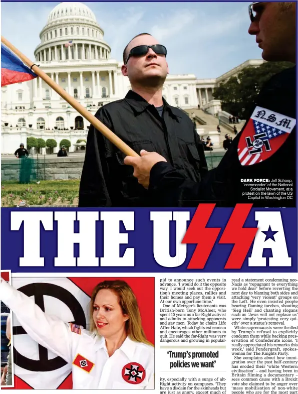  ??  ?? DARK FORCE: Jeff Schoep, ‘commander’ of the National Socialist Movement, at a protest on the lawn of the US Capitol in Washington DC