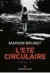  ??  ?? Genre | Roman Auteur | Marion Brunet Titre | L’été circulaire Editeur | Albin Michel Pages | 266