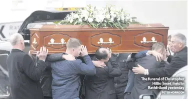  ?? PETER MORRISON ?? The funeral of Christophe­r
Hillis (inset) held in Rathfrilan­d yesterday