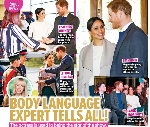  ??  ?? LISTENING INTENTLY The new royal is learning the ropes from her prince. LETTING HIM LEAD Happy to sit back while Harry impresses the officials. LEANING IN Meghan is giving Harry her full support at official events. GAZING ADORINGLY The prince can’t...