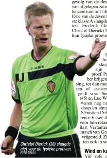  ?? FOTO BELGA ?? Christof Dierick (38) slaagde niet voor de fysieke proeven.