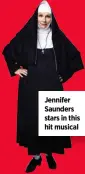  ??  ?? Jennifer Saunders stars in this hit musical