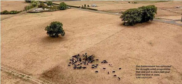  ?? TOM LEE/STUFF ?? The Government has extended the drought relief programme that was put in place last year until the end of June.