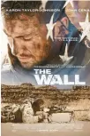  ?? Los Angeles Times-Tribune News ?? Aaron Taylor-Johnson plays U.S. Army Ranger Sgt. Alan Isaac in the film “The Wall.”