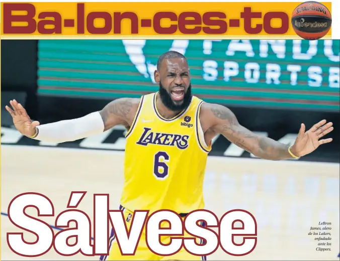  ?? ?? LeBron James, alero de los Lakers, enfadado ante los Clippers.