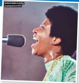  ?? ?? Aretha Franklin recording Amazing Grace in 1972