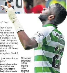  ??  ?? Odsonne Edouard offers thanks after scoring at Ibrox
