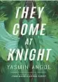  ?? ?? ‘THEY COME AT KNIGHT’
By Yasmin Angoe. Thomas & Mercer. 354 pages, $24.95