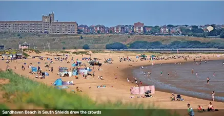  ?? ?? Sandhaven Beach in South Shields drew the crowds