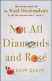  ?? MACMILLAN PUBLISHERS/ TNS ?? “Not All Diamonds and Rosé,” by Dave Quinn.