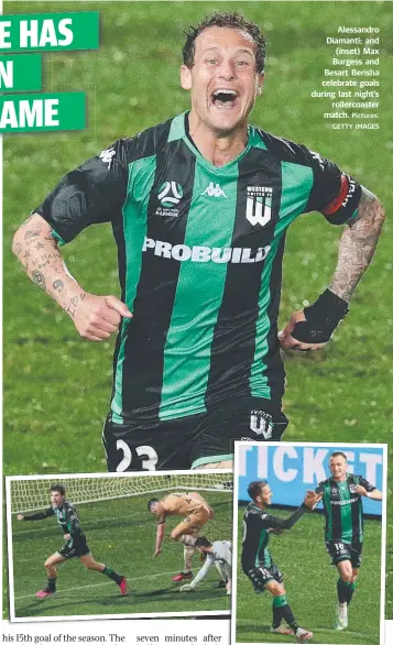  ?? Pictures: GETTY IMAGES ?? Alessandro Diamanti; and (inset) Max Burgess and Besart Berisha celebrate goals during last night’s rollercoas­ter match.