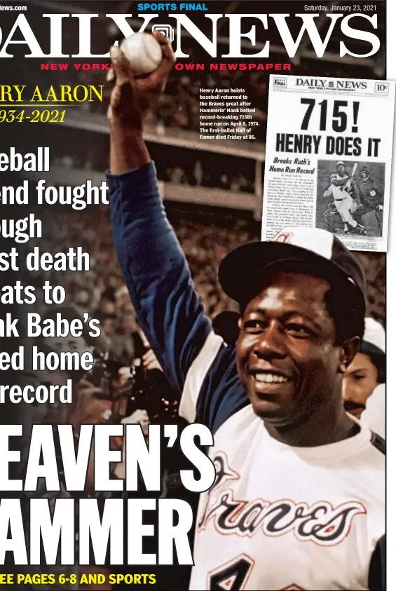  ??  ?? Henry Aaron hoists baseball returned to the Braves great after Hammerin’ Hank belted record-breaking 715th home run on April 8, 1974 The first-ballot Hall of Famer died Friday at 86.