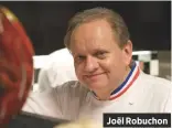  ??  ?? Joël Robuchon