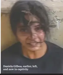  ?? ?? Daniela Gilboa, earlier, left, and now in captivity