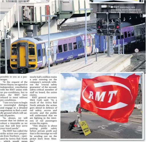  ?? ?? RMT members are planning more Merseyrail train strikes on January 12