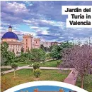  ??  ?? Jardin del Turia in Valencia