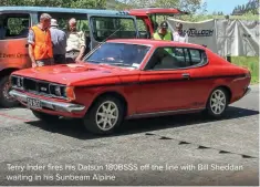  ??  ?? Terry Inder fires his Datsun 180BSSS off the line with Bill Sheddan waiting in his Sunbeam Alpine