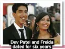  ?? ?? Dev Patel and Freida dated for six years