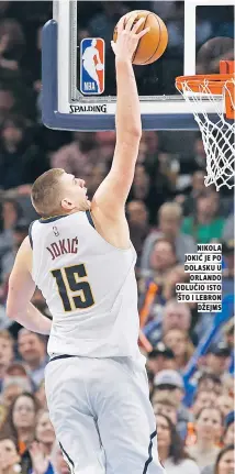  ??  ?? nikola jokić je po dolasku u orlando odlučio isto što i lebron džejms