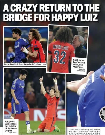  ??  ?? Ouch: David Luiz feels Diego Costa’s elbow Joy, pain: Luiz scores but is later hit by Costa (right) Chat show: Luiz’s clash with Jose Mourinho