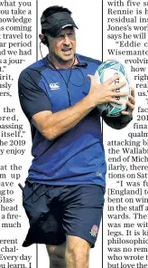  ?? ?? Master planner: Scott Wisemantel freed up England’s attack at the World Cup and is doing the same with the Wallabies