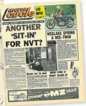  ?? ?? Only two issues after the unveiling of NVT prototypes at the RAC Club, a massive blow was dealt to the firm when Labour’s Industry Secretary Eric Varley announced that the government would be giving no further cash support to the company. This was the cover of Motor Cycle’s August 9, 1975 issue.