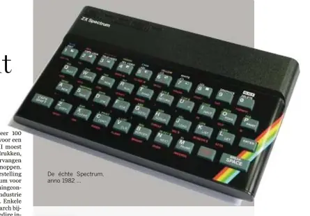  ??  ?? De échte Spectrum, anno 1982 ...