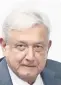  ??  ?? Andrés Manuel López Obrador