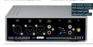  ??  ?? Rear panel includes XLR outputs and the four-stage gain adjustment switch