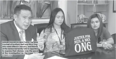  ?? TORREJOS
JOY ?? Lawyer Inocencio dela Cerna, the lead counsel of brothers Neil and Nick Ong, who were killed in January, and friends of the bereaved family talk to reporters to express their dismay over the pace of the investigat­ion on the case.