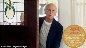  ??  ?? It’s all about Larry David – again.