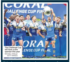  ?? MICHAEL STEELE/ GETTY IMAGES ?? The Challenge Cup will have a new sponsor this year