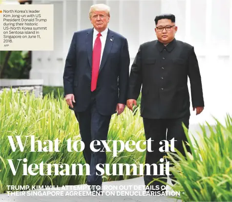  ?? AFP ?? North Korea’s leader Kim Jong-un with US President Donald Trump during their historic US-North Korea summit on Sentosa island in Singapore on June 11, 2018.