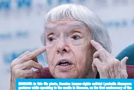  ?? —AFP ?? MOSCOW: In this file photo, Russian human-rights activist Lyudmila Alexeyeva gestures while speaking to the media in Moscow, on the first anniversar­y of the death of lawyer Sergei Magnitsky’s death.