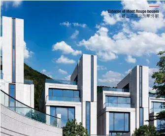  ??  ?? Exterior of Mont Rouge houses緹山項目­之別墅外觀