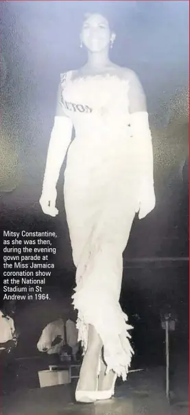  ?? ?? Mitsy Constantin­e, as she was then, during the evening gown parade at the Miss Jamaica coronation show at the National Stadium in St Andrew in 1964.