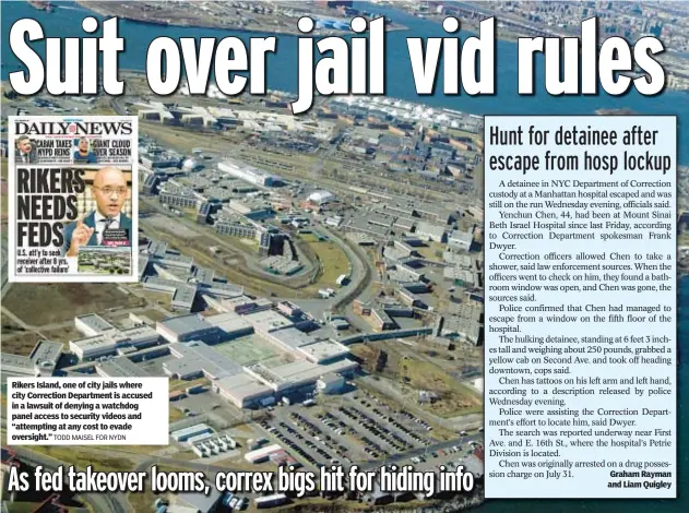  ?? TODD MAISEL FOR NYDN ?? Rikers Island, one of city jails where city Correction Department is accused in a lawsuit of denying a watchdog panel access to security videos and “attempting at any cost to evade oversight.”