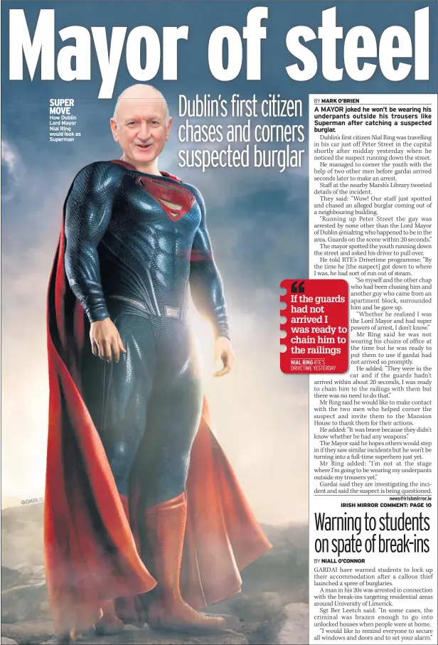  ??  ?? SUPER MOVE How Dublin Lord Mayor Nial Ring would look as Superman